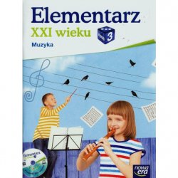 Elementarz XXI Wieku Klasa 3 Muzyka  + płyta CD NOWA ERA