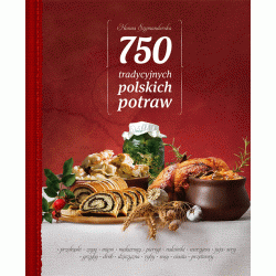 750 tradycyjnych polskich potraw. Hanna Szymanderska. Multico
