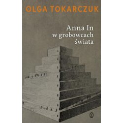 Anna In w grobowcach świata. Olga Tokarczuk. Nagroda Nobla 2018