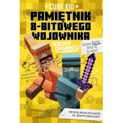 Pamiętnik 8-bitowego wojownika: Ścieżka diamentu. Minecraft. Tom 4. Kid Cube 