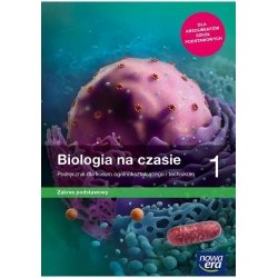 Biologia na czasie 1 Podręcznik dla liceum ogólnokształcącego i technikum, zakres podstawowy.  Nowa Era