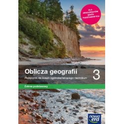 Geografia Oblicza geografii 3 Podręcznik. Zakres podstawowy. Liceum i technikum po szkole podstawowej. NOWA ERA
