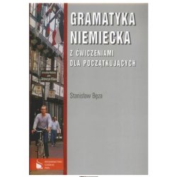 Gramatyka niemiecka z ćwiczeniami dla początkujących. Stanisław Bęza. Podręcznik używany