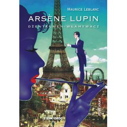 Arsene Lupin Dżentelmen-Włamywacz Maurice Leblanc