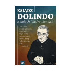 Ksiądz Dolindo o cudach i uzdrowieniach. Nowakowski Krzysztof. eSPe