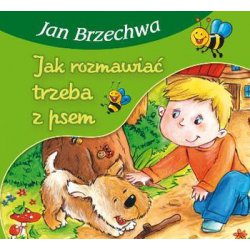 Jak rozmawiać trzeba z psem Jan Brzechwa