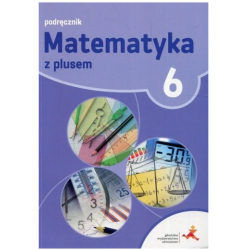 Matematyka z plusem 6 klasa. Podręcznik. GWO. Dobrowolska, Jucewicz, Karpiński, Zarzycki