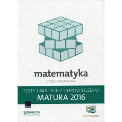 Matematyka Matura 2016 Testy i arkusze z odpowiedziami / zakres podstawowy OPERON