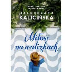 Miłość Na Walizkach Małgorzata Kalicińska