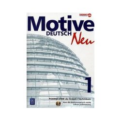 Język niemiecki Motive Deutsch Neu 1 Podręcznik do liceum i technikum Kurs dla kontynuujących naukę Zakres podstawowy + CD