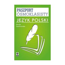 Paszport ósmoklasity JĘZYK POLSKI Dorota Szachnowska