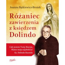 Różaniec zawierzenia z księdzem Dolindo. Joanna Bątkiewicz-Brożek. Esprit