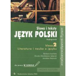 Język polski Słowa i teksty podręcznik kl. 2 LICEUM do pracy w szkole. Literatura i nauka o języku