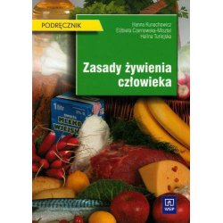 Zasady żywienia człowieka. Podręcznik / WSIP / 	Kunachowicz Hanna, Czarnowska-Misztal Elżbieta, Turlejska Halina